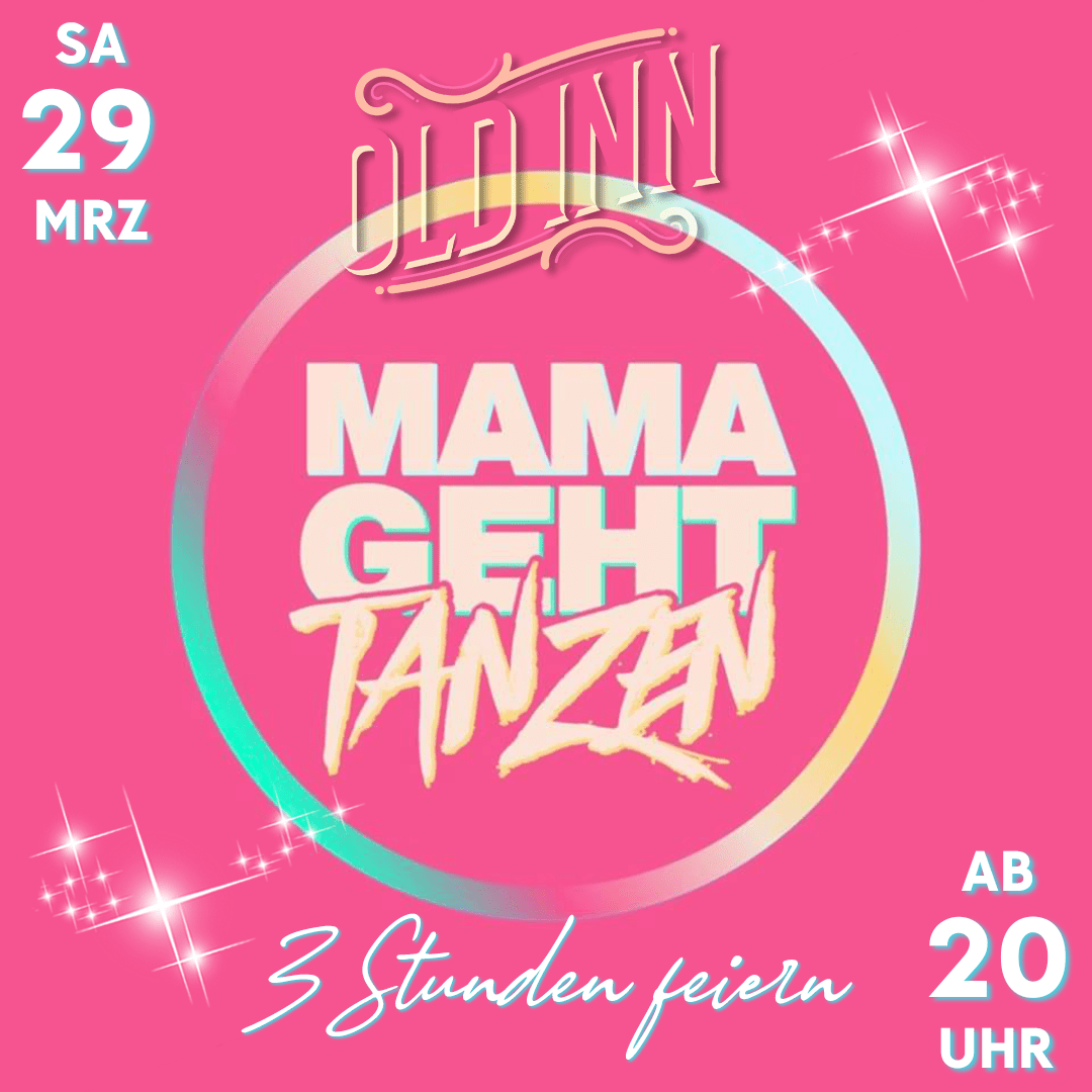 29.03.25 - Mama geht tanzen im Old Inn in Hildesheim