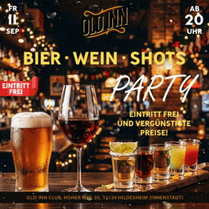 11.09.26 - Bier-Wein-Shots Party im Old Inn Club Hildesheim