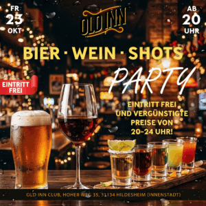 23.10.26 - Bier-Wein-Shots Party im Old Inn Club Hildesheim