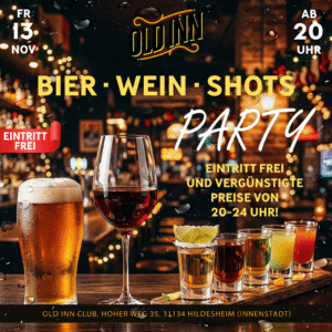 13.11.26 - Bier-Wein-Shots Party im Old Inn Club Hildesheim